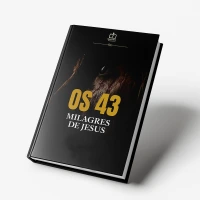 Os 43 Milagres de Jesus Cristo - Estudo bíblico completo